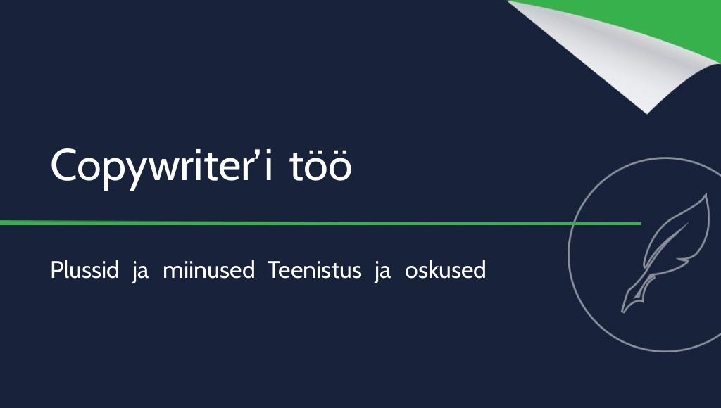 Kas copywriter’iks tasub hakata? Töö plussid ja miinused