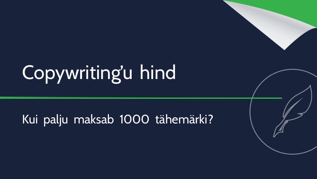 Copywriting’u hind 1000 tähemärgi kohta – kui palju sisu maksab?