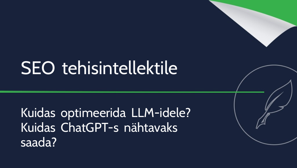 Kuidas optimeerida veebilehte LLM-ide jaoks? SEO tehisintellekti ajastul