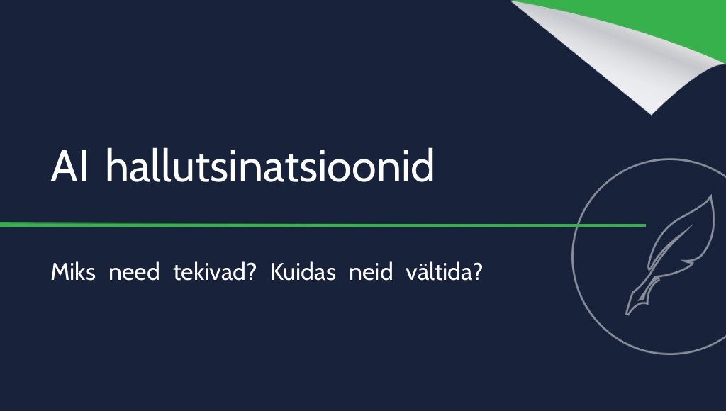 AI hallutsinatsioonid: mis need on ja kuidas neid kõrvaldada?