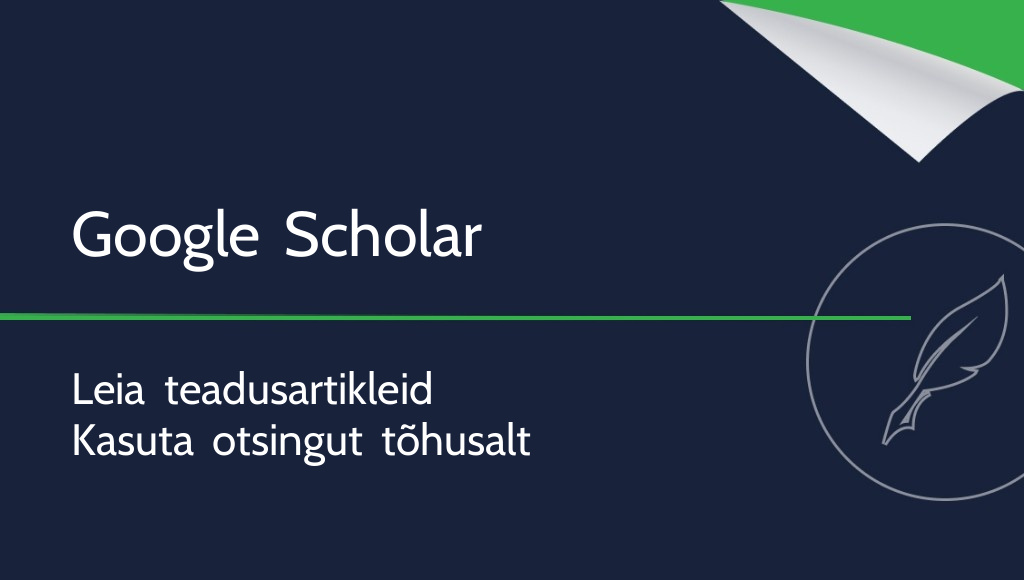 Google Scholar – mis see on ja kuidas seda kasutada?